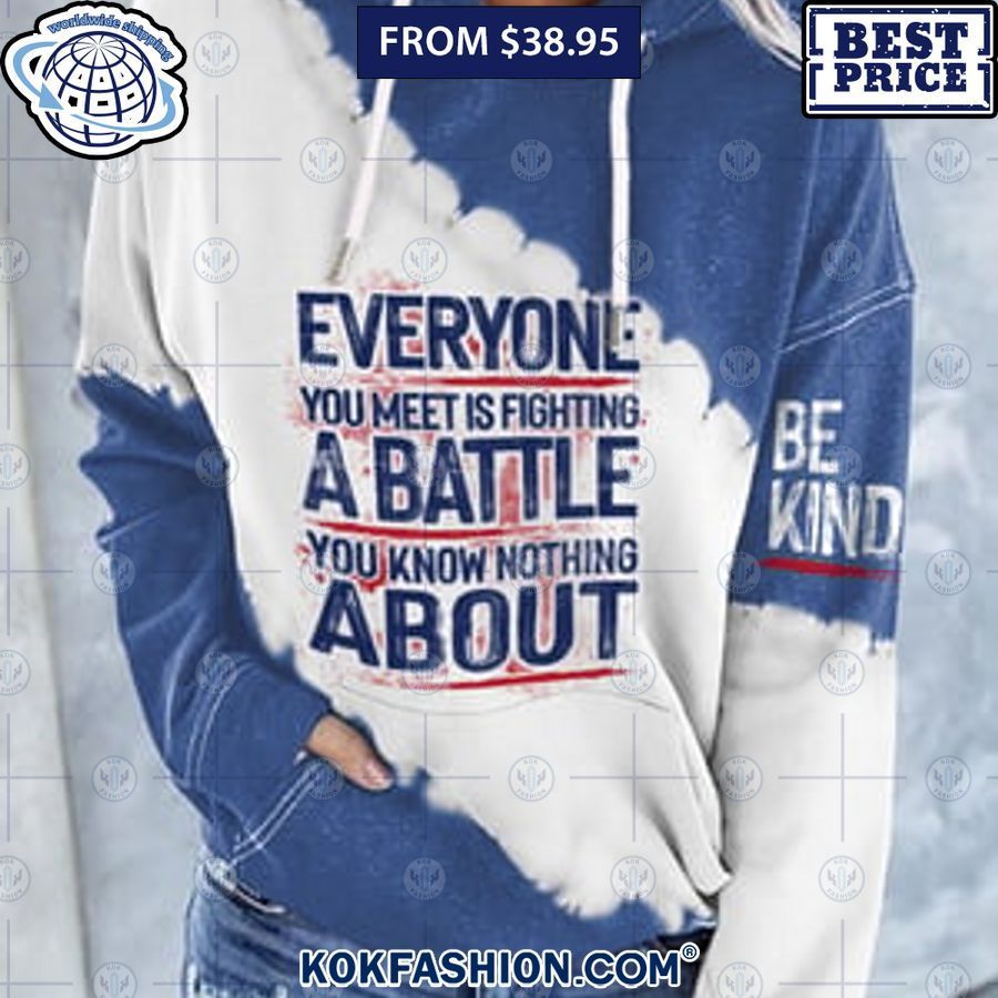 be kind everyone you meet is fighting a battle you know nothing about sweatshirt 1 Kokfashion.com