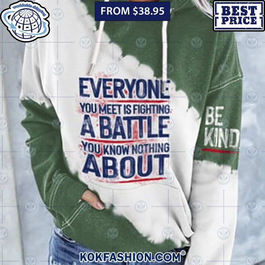 be kind everyone you meet is fighting a battle you know nothing about sweatshirt 2 Kokfashion.com