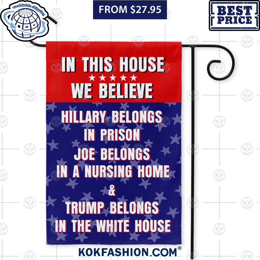 in this house we believe trumps belongs in the white house flag 1 378 Kokfashion.com