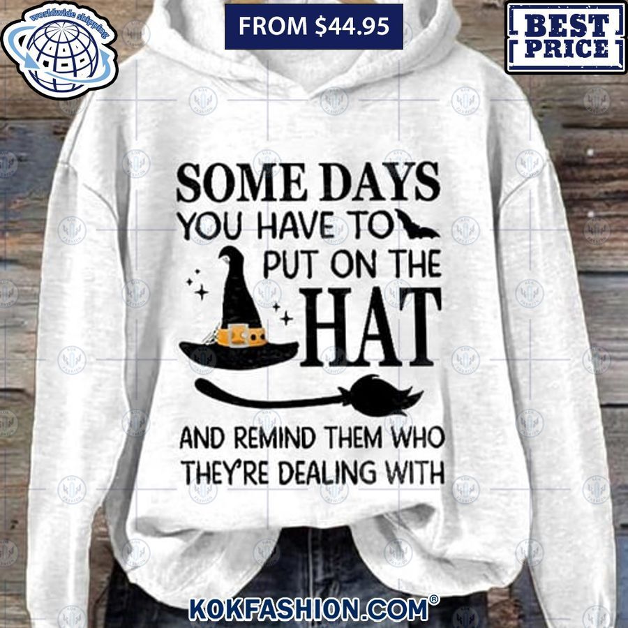 some days you have to put on the hat hoodie 1 Kokfashion.com