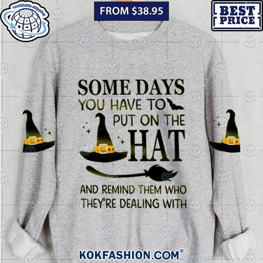 some days you have to put on the hat sweatshirt 3 825 Kokfashion.com