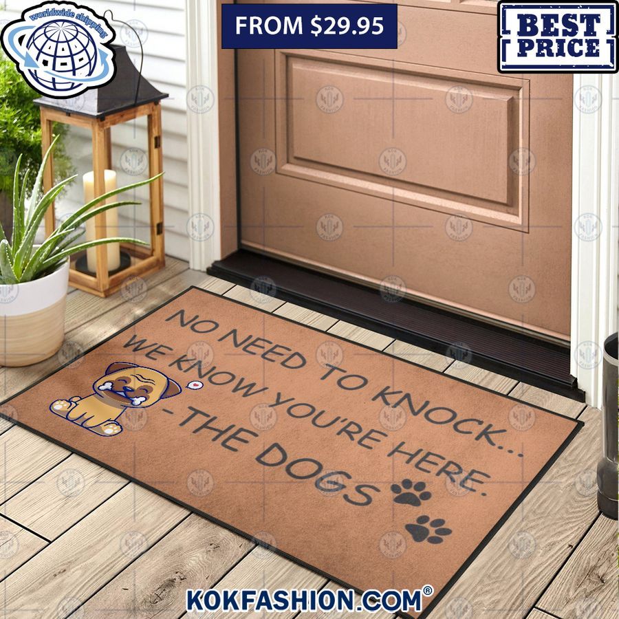 no need to knock we know youre here the dogs doormat 3 776 Kokfashion.com