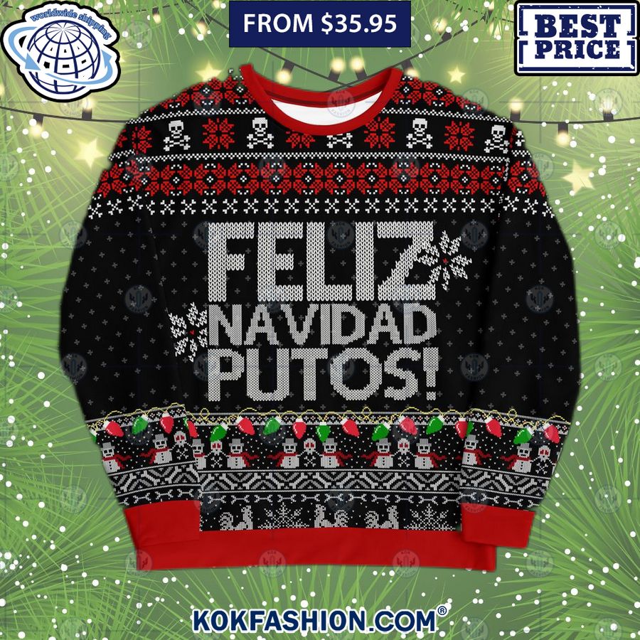 Feliz Navidad Putos Sweater This is your best picture man