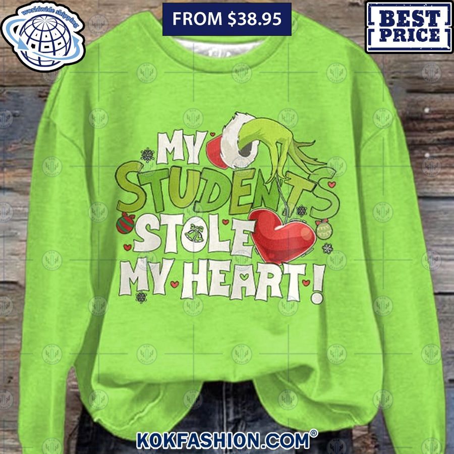 grinch my students stole my heart sweatshirt 1 740 Kokfashion.com