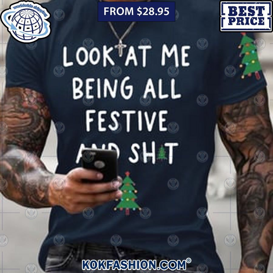 look at me being all festive and shit christmas shirt 4 Kokfashion.com