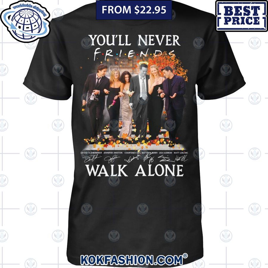 youll never friends walk alone shirt 1 891 Kokfashion.com