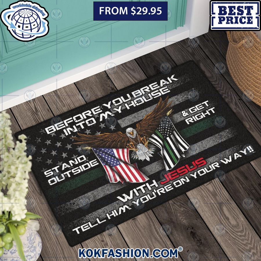 before you break into my house stand outside get right with jesus doormat 2 950.jpg