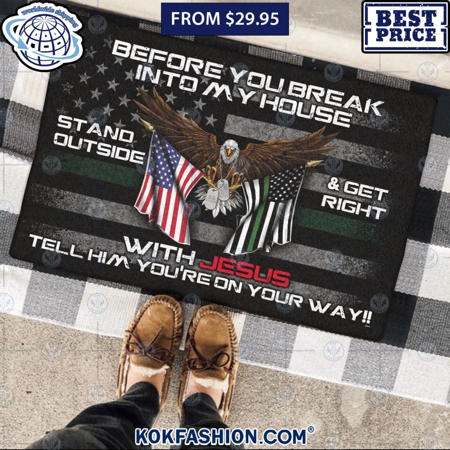 before you break into my house stand outside get right with jesus doormat 5 821.jpg