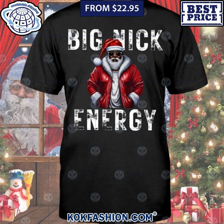 Big Nick Energy Santa Claus Shirt This picture is worth a thousand words.