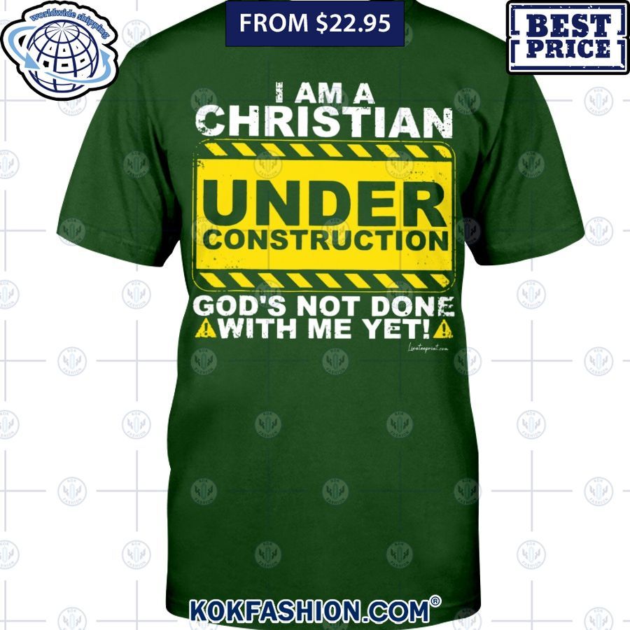 i am a christian under construction gods not done with me yet shirt 1 130.jpg