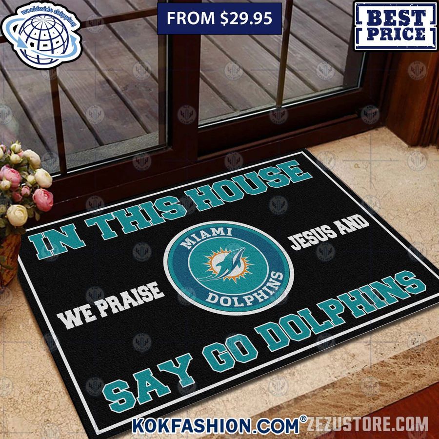 In This House We Praise Jesus and Say Go Miami Dolphins Doormat Good click