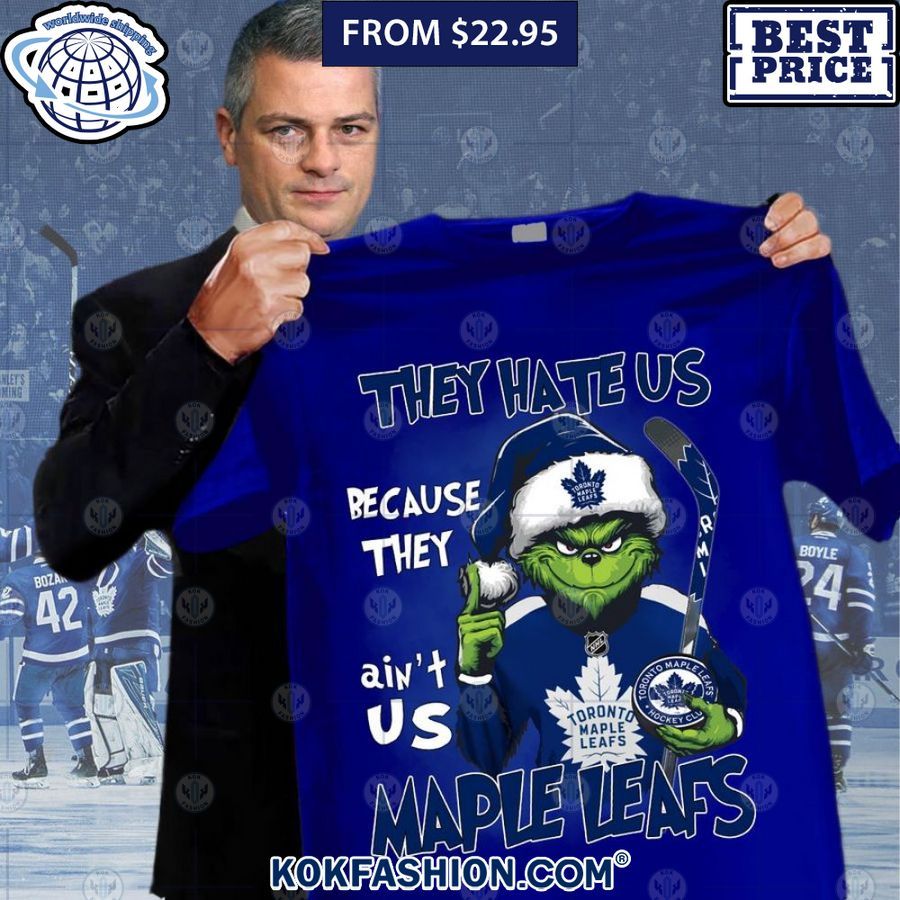 They Hate Us Because They ain't Us Toronto Maple Leafs Grinch Shirt Long time